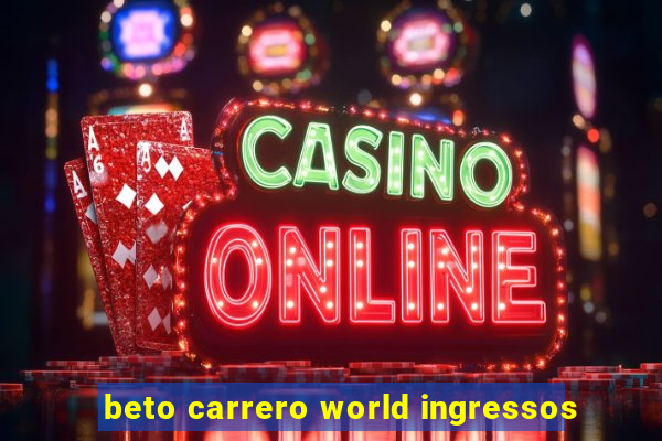 beto carrero world ingressos